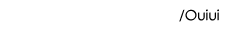 ouiui